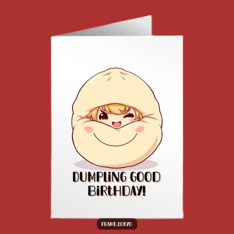 Free Printable Birthday Card: Dumpling Pal Mischief Funny Downloadable Gift